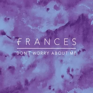Don’t Worry About Me